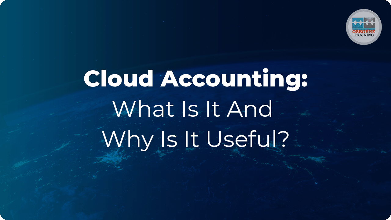 Cloud Accounting: What Is It And Why Is It Useful? Cloud Accounting: What Is It And Why Is It Useful?